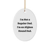 Funny Afghan Hound Dad Gifts Oval Ornament, I'm Not A Regular Dad, Christmas Unique Gifts from Mom to Dad - Image 1